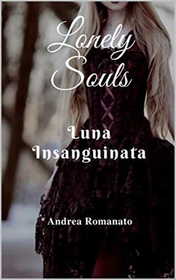Lonely Souls: : Luna insanguinata